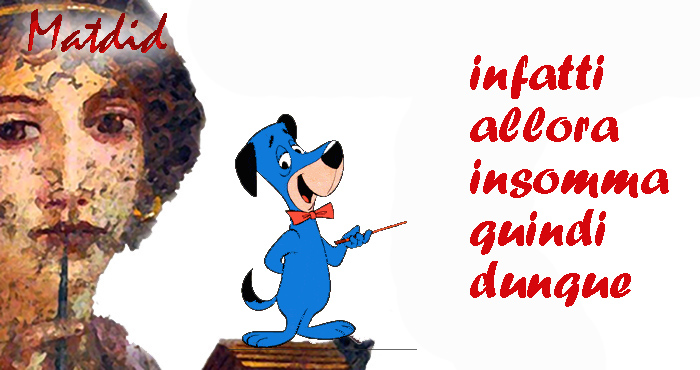 Nota Linguistica Sull Uso Di Allora Infatti Insomma Dunque E Quindi Matdid Materiali Didattici Di Italiano Per Stranieri Scudit Corsi Di Italiano A Roma